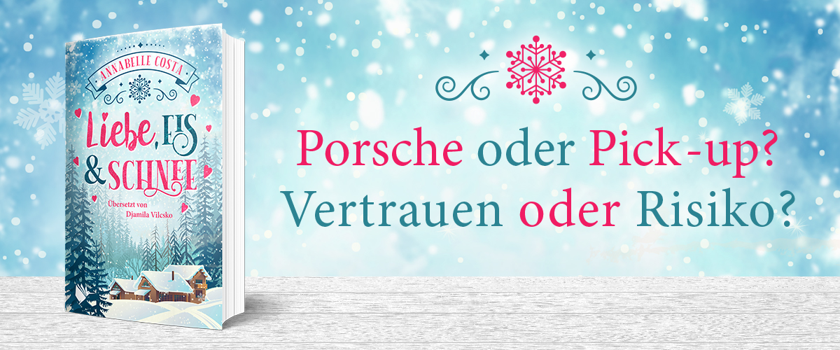 Web Banner Liebesroman Liebe, Eis & Schnee Porsche oder Pick-up von Annabelle Costa