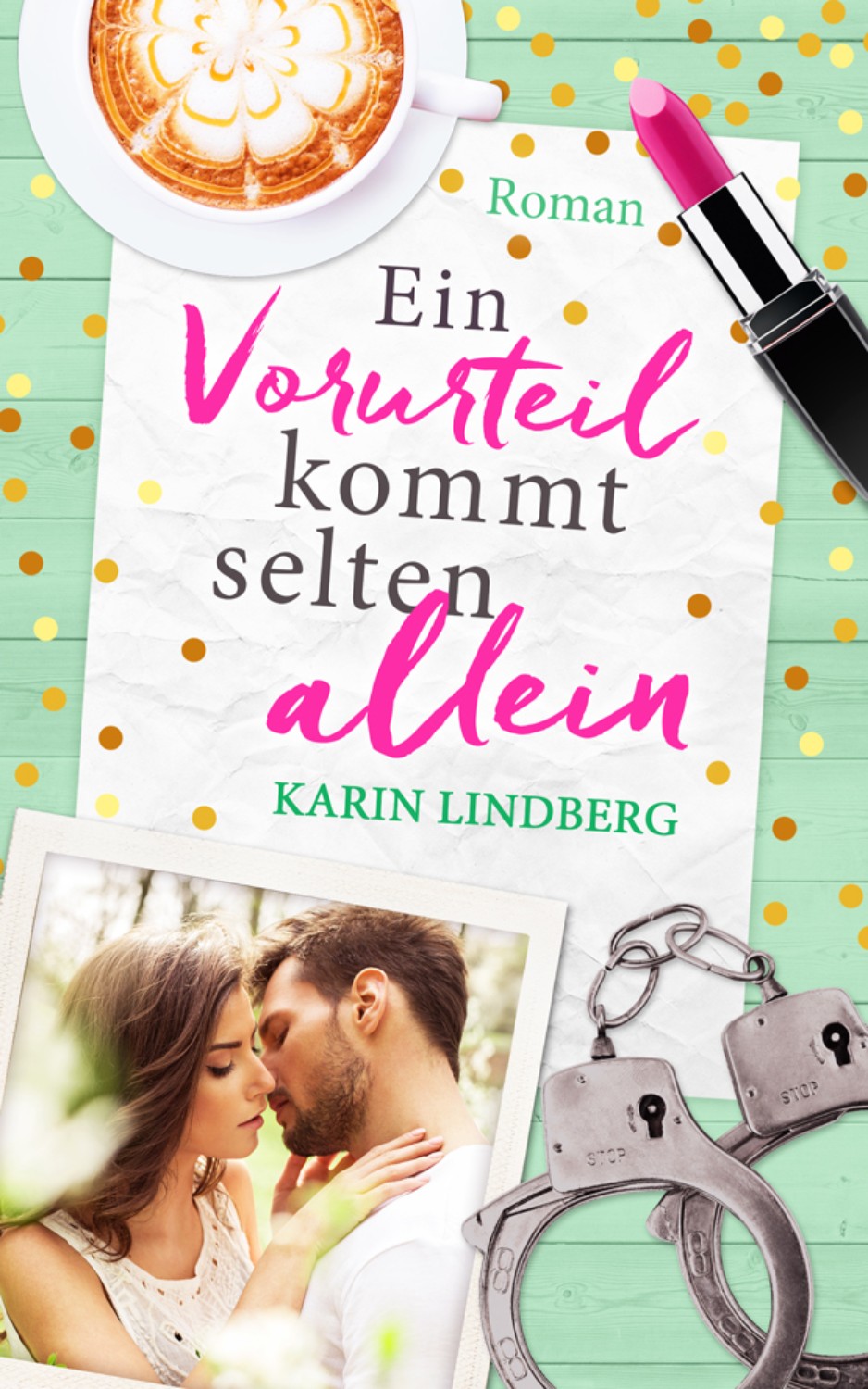 Buchcover Design Liebesroman Ein Vorurteil kommt selten allein von Karin Lindberg