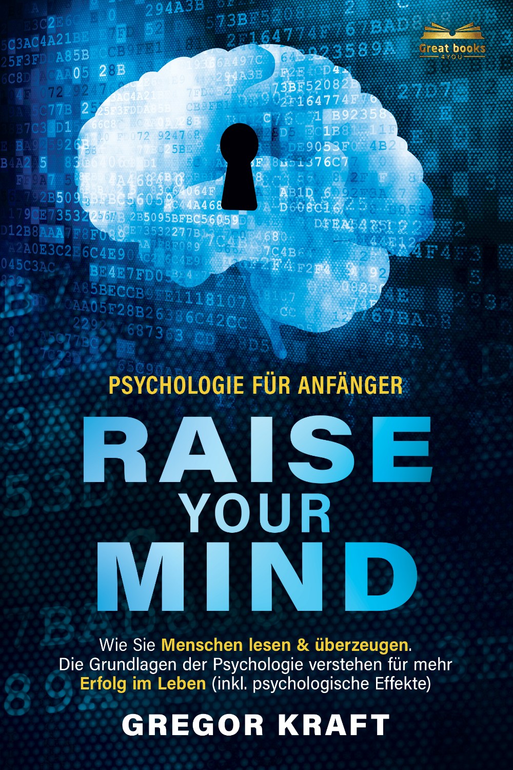 Buchcover Design Ratgeber Raise Your Mind Psychologie für Anfänger von Gregor Kraft