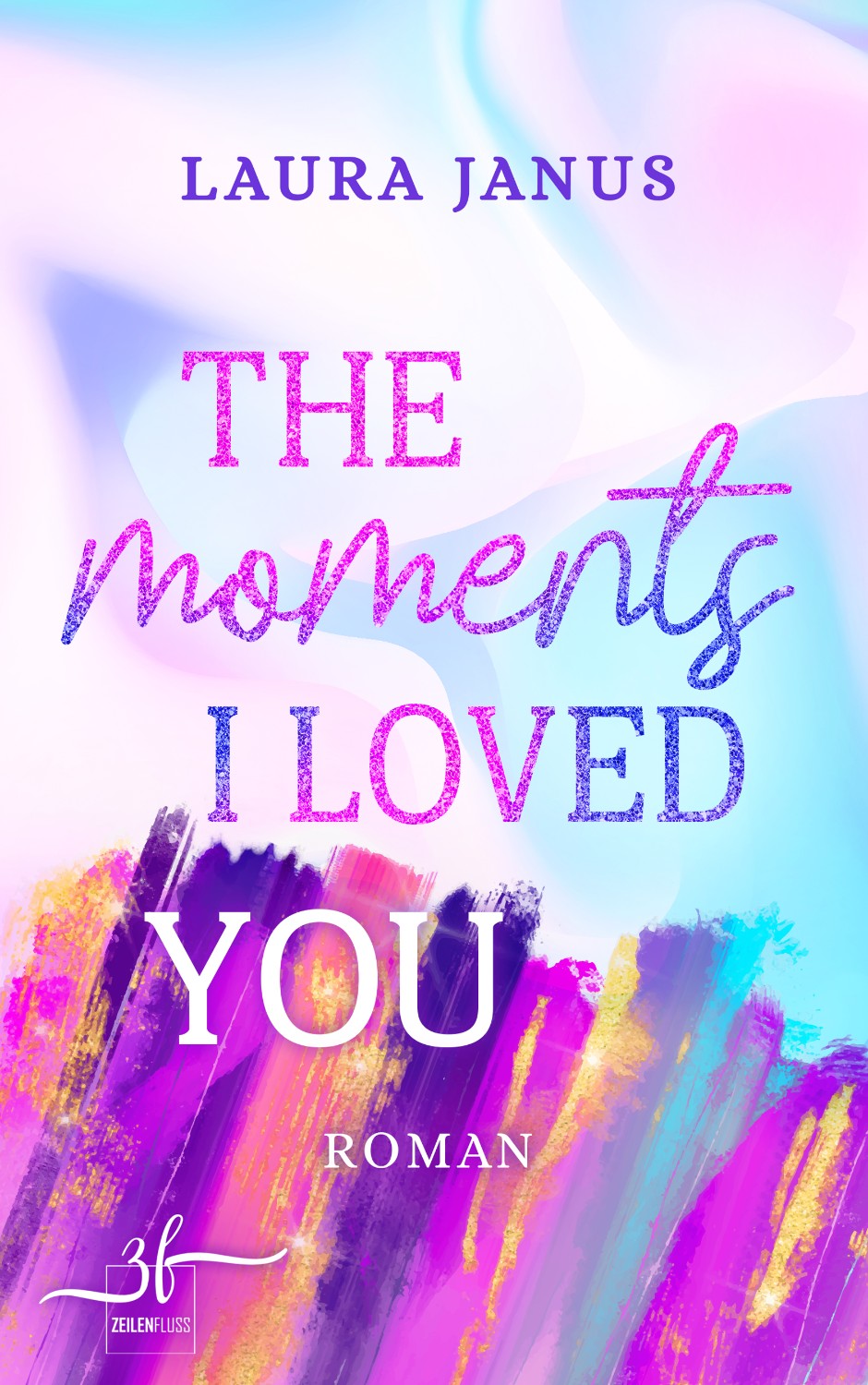 Buchcover Design Liebesroman The Moments I Loved You von Laura Janus